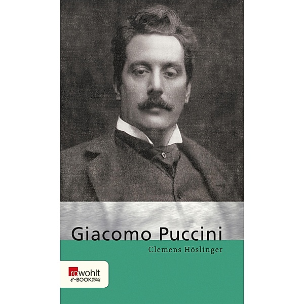 Giacomo Puccini / E-Book Monographie (Rowohlt), Clemens Höslinger