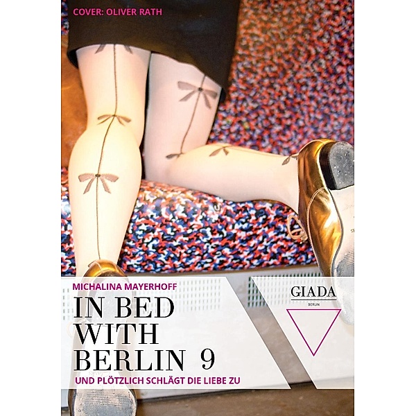GIADA.BERLIN (GES Verlag): In Bed with Berlin 9, Michalina Mayerhoff