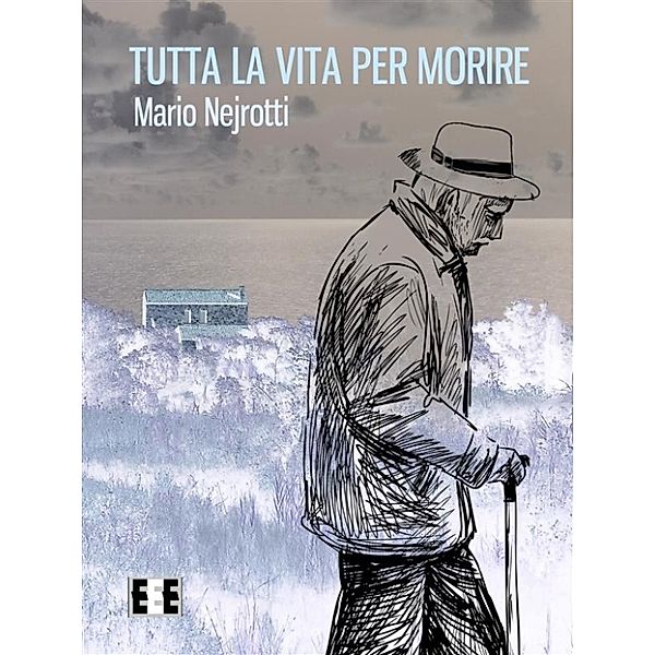Giallo, Thriller & Noir: Tutta la vita per morire, Mario Nejrotti