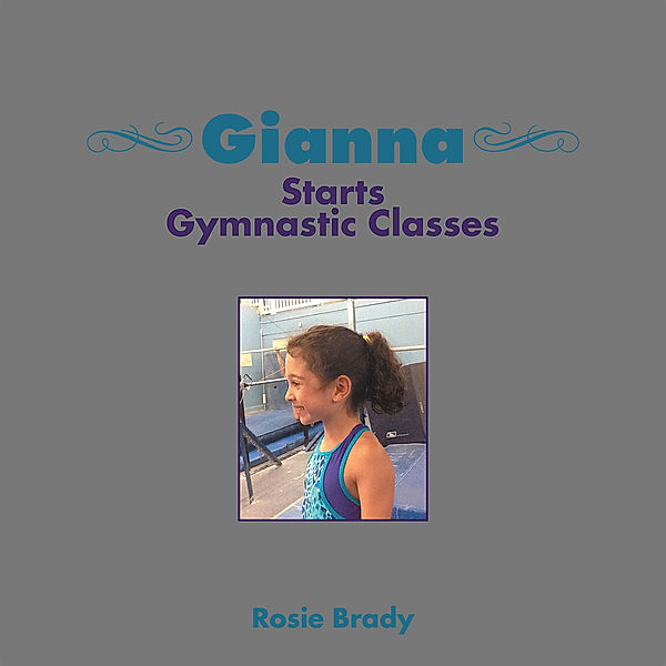 Gianna Starts Gymnastic Classes, Rosie Brady