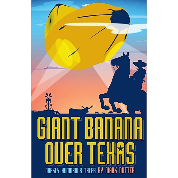 Giant Banana Over Texas, Mark Nutter