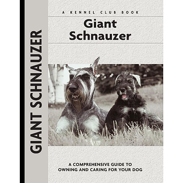 Giant Schnauzer / Comprehensive Owner's Guide, Barbara J. Andrews