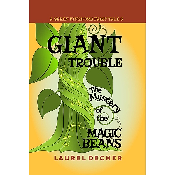 Giant Trouble / A Seven Kingdoms Fairy Tale Bd.5, Laurel Decher