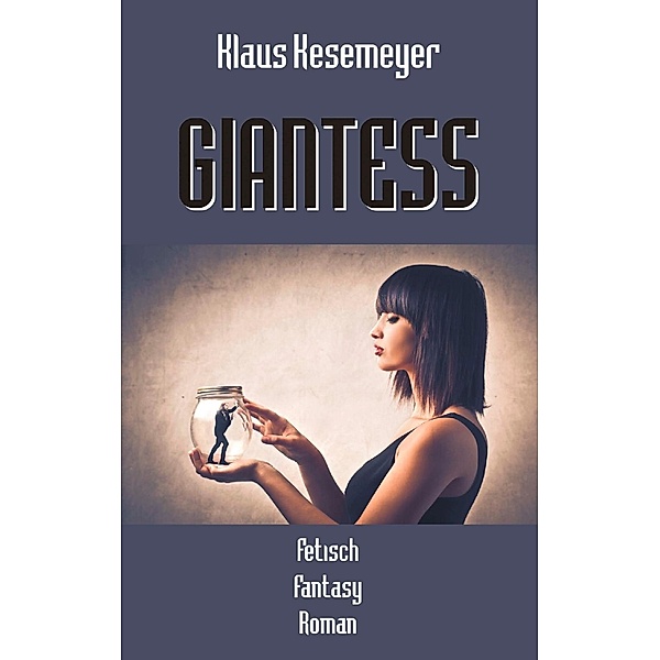 Giantess, Klaus Kesemeyer