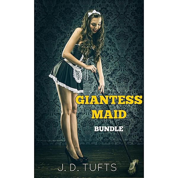 Giantess Maid (Bundle), J. D. Tufts