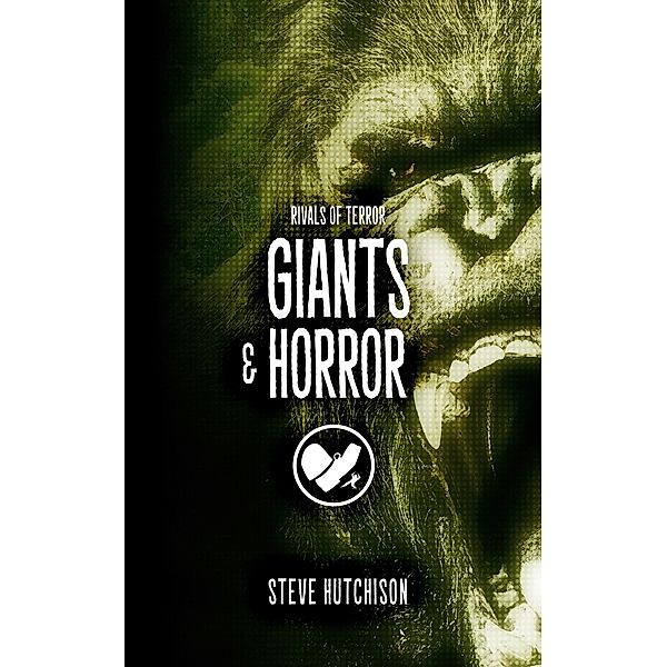 Giants & Horror (Rivals of Terror, #10) / Rivals of Terror, Steve Hutchison