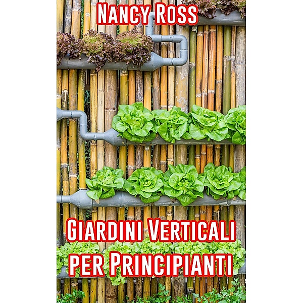 Giardini Verticali per Principianti, Nancy Ross