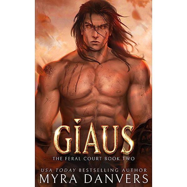 Giaus (The Feral Court, #2) / The Feral Court, Myra Danvers