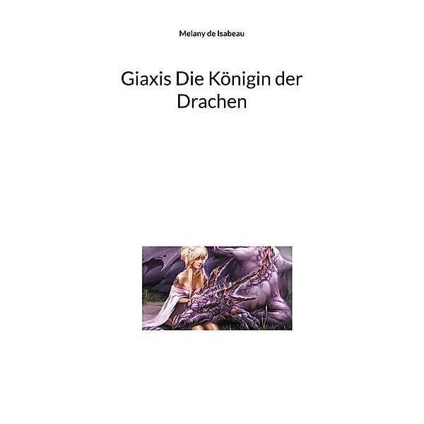 Giaxis Die Königin der Drachen, Melany de Isabeau