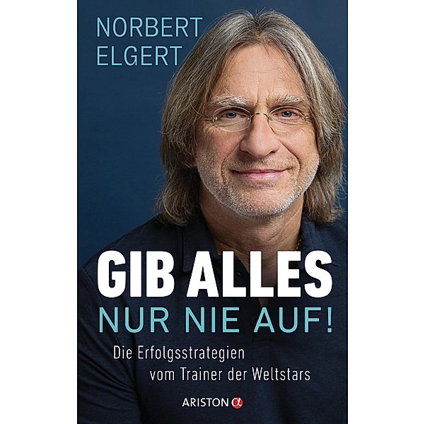 Gib alles - nur nie auf!, Norbert Elgert