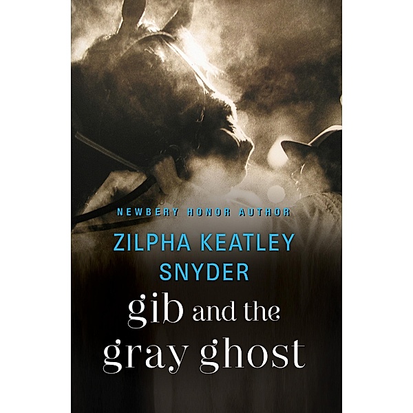 Gib and the Gray Ghost / Gib, Zilpha Keatley Snyder