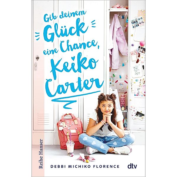 Gib deinem Glück eine Chance, Keiko Carter / Beste Freundinnen Bd.1, Debbi Michiko Florence