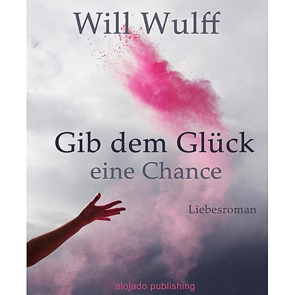 Gib dem Glück eine Chance, Will Wulff