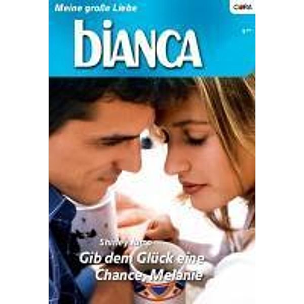 Gib dem Glück eine Chance, Melanie / Bianca Romane Bd.1719, Shirley Jump