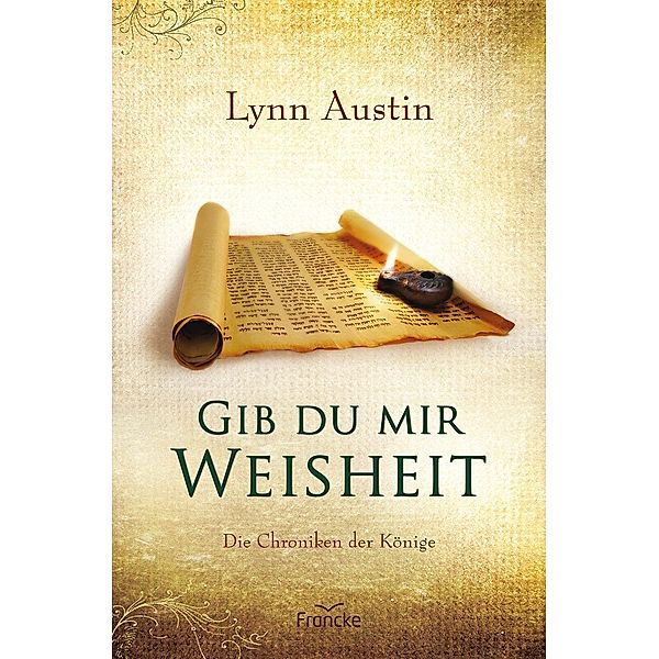 Gib du mir Weisheit, Lynn Austin