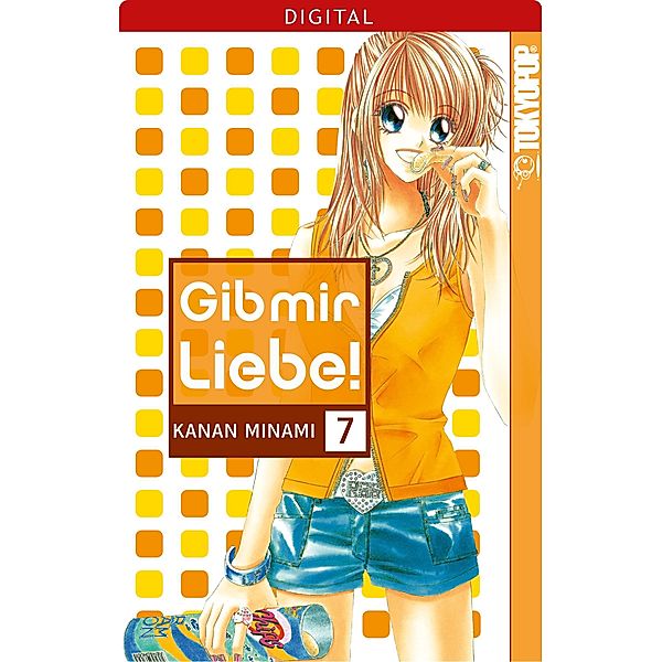 Gib mir Liebe! 07 / Gib mir Liebe! Bd.7, Kanan Minami