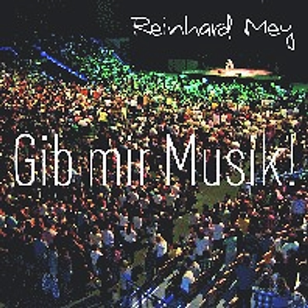 Gib mir Musik, Reinhard Mey