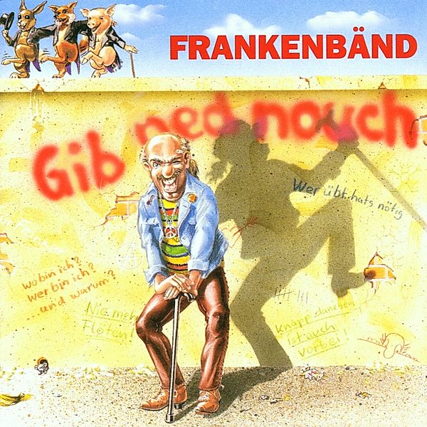 Gib Ned Nouch, Frankenbänd