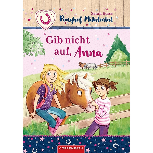 Gib nicht auf, Anna / Ponyhof Mühlental Bd.3, Sarah Bosse