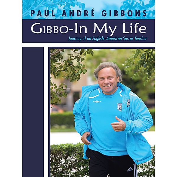 Gibbo-In My Life, Paul André Gibbons