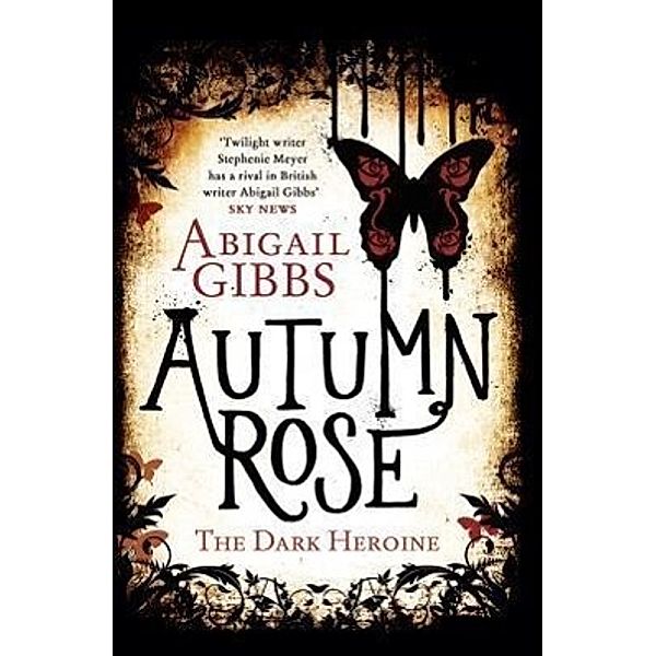 Gibbs, A: Dark Heroine 02. Autumn Rose, Abigail Gibbs