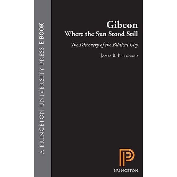 Gibeon, Where the Sun Stood Still / Princeton Studies on the Near East
