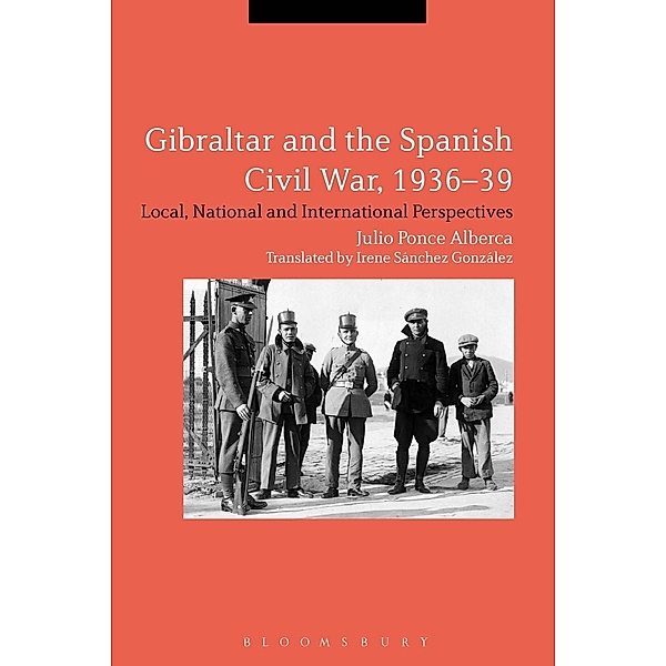 Gibraltar and the Spanish Civil War, 1936-39, Julio Ponce Alberca