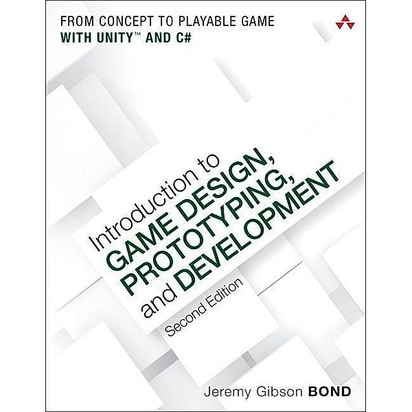 Gibson Bond, J: Introd./Game Design, Prototyping, Develop., Jeremy Gibson Bond