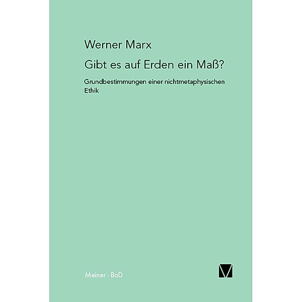 Gibt es auf Erden ein Maß?, Werner Marx