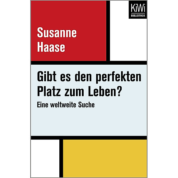 Gibt es den perfekten Platz zum Leben?, Susanne Haase