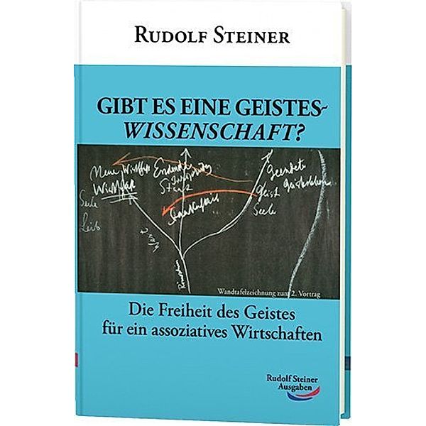 Gibt es eine Geisteswissenschaft?, Rudolf Steiner