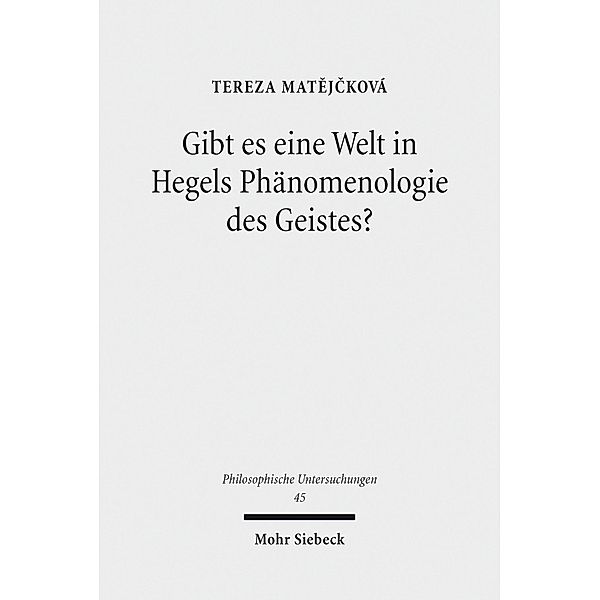 Gibt es eine Welt in Hegels Phänomenologie des Geistes?, Tereza Mat?j?ková