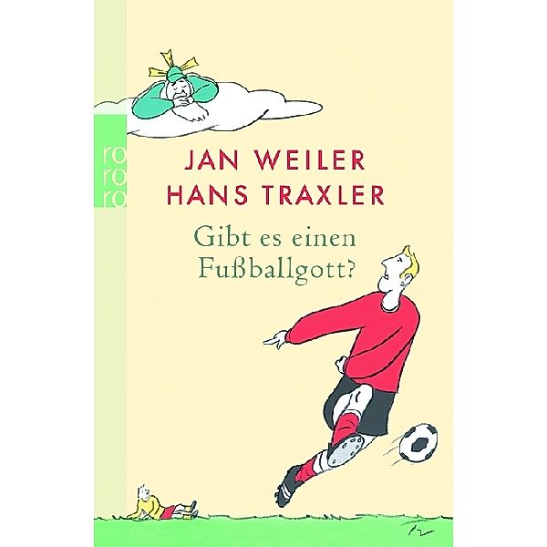 Gibt es einen Fußballgott?, Jan Weiler, Hans Traxler