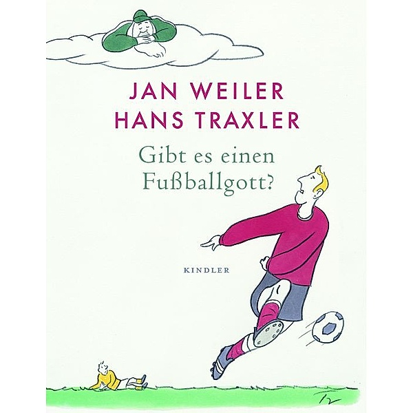 Gibt es einen Fussballgott?, Jan Weiler, Hans Traxler