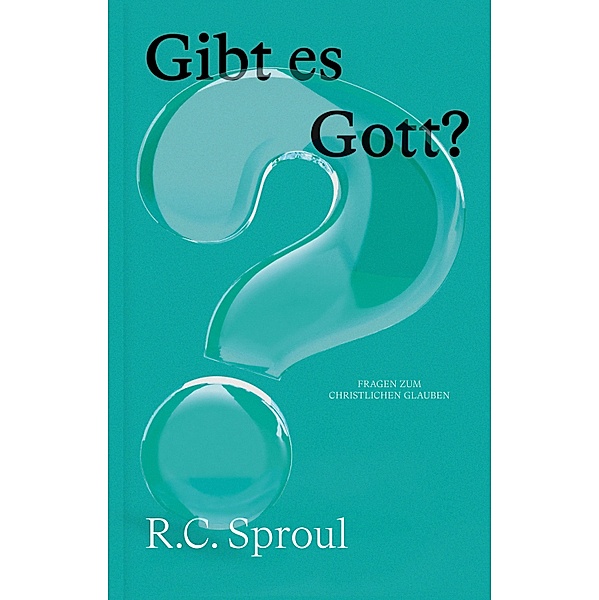 Gibt es Gott?, R. C. Sproul