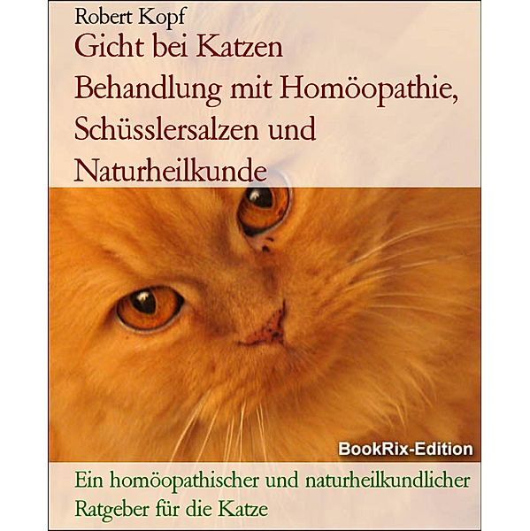 Gicht bei Katzen      Behandlung mit Homöopathie, Schüsslersalzen und Naturheilkunde, Robert Kopf