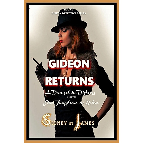 Gideon Returns - A Damsel in Distress (Gideon Detective Series, #3) / Gideon Detective Series, Sidney St. James