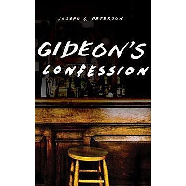 Gideon's Confession / Switchgrass Books, Joseph G. Peterson