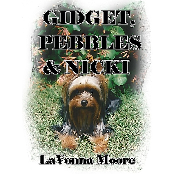 Gidget, Pebbles & Nicki, Lavonna Moore