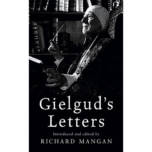 Gielgud's Letters, John Gielgud