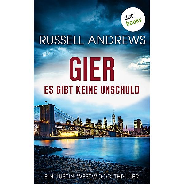 Gier - Es gibt keine Unschuld / Justin Westwood Bd.1, Russell Andrews