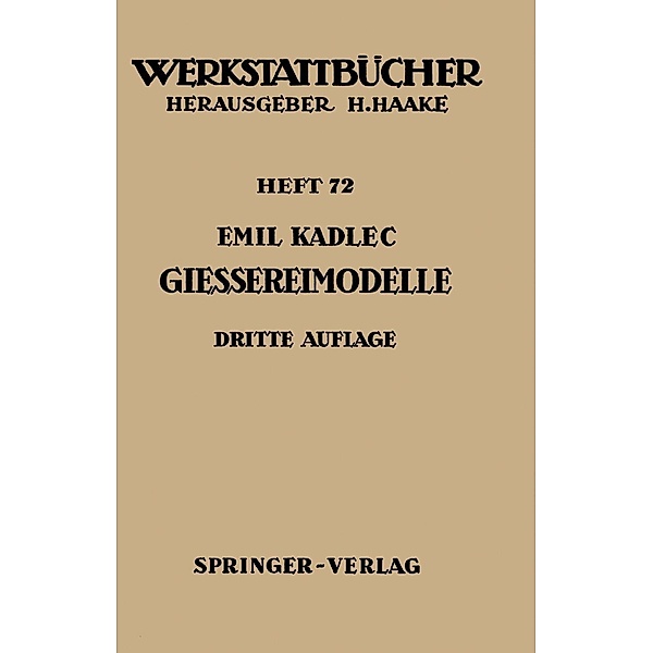 Gießereimodelle / Werkstattbücher Bd.72, E. Kadlec
