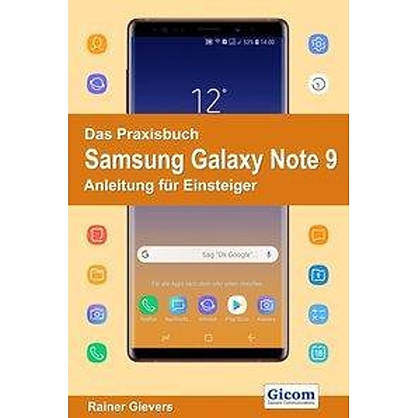 Gievers, R: Praxisbuch Samsung Galaxy Note 9 - Anleitung für, Rainer Gievers