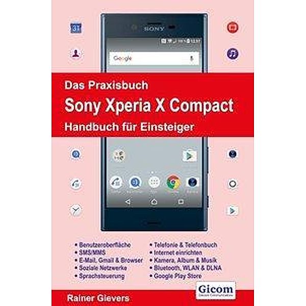 Gievers, R: Praxisbuch Sony Xperia X Compact, Rainer Gievers