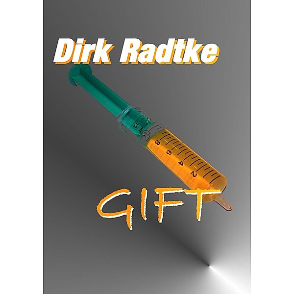 Gift, Dirk Radtke