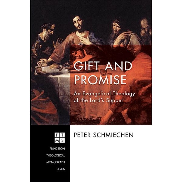 Gift and Promise / Princeton Theological Monograph Series Bd.225, Peter Schmiechen