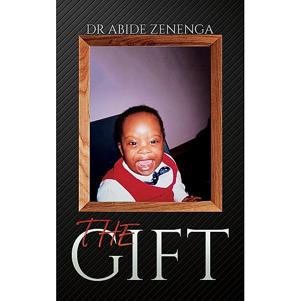 Gift / Austin Macauley Publishers, Abide Zenenga