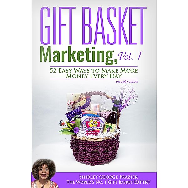 Gift Basket Marketing,  Vol. 1, Shirley George Frazier