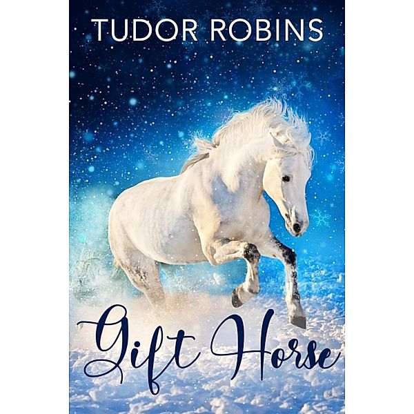 Gift Horse, Tudor Robins