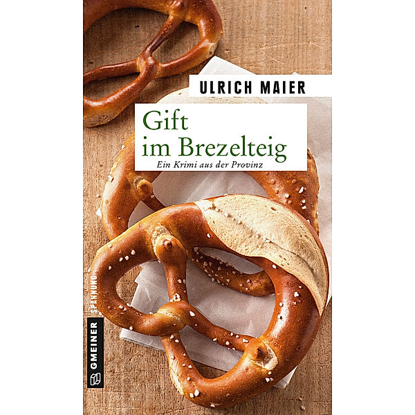 Gift im Brezelteig, Ulrich Maier